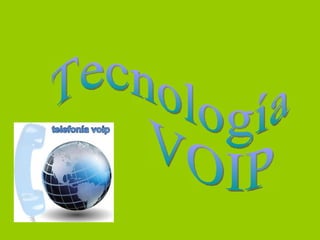 Tecnología  VOIP 