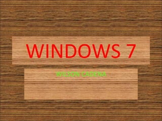 WINDOWS 7 WILSON CADENA 