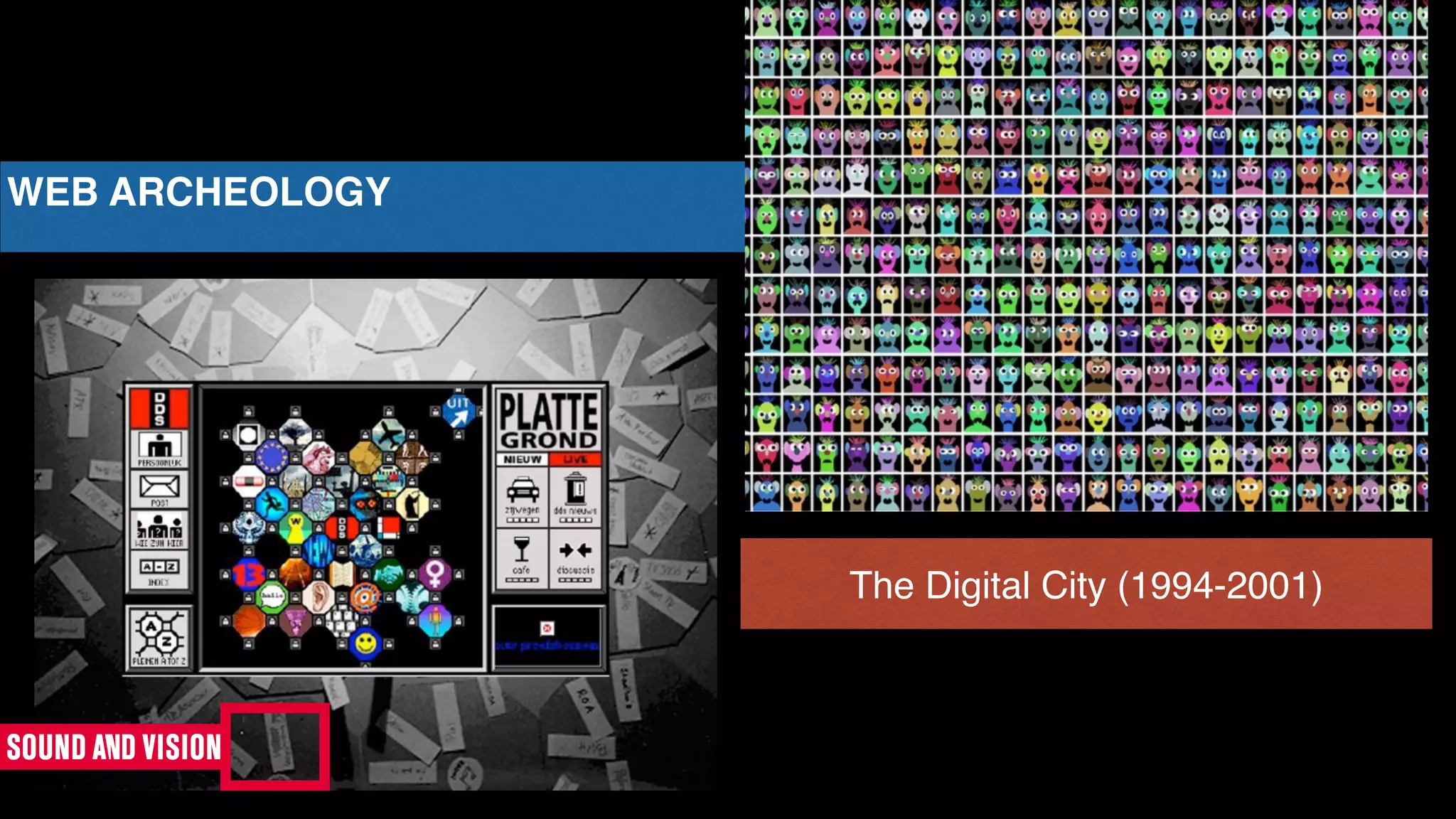 WEB ARCHEOLOGY
The Digital City (1994-2001)
 