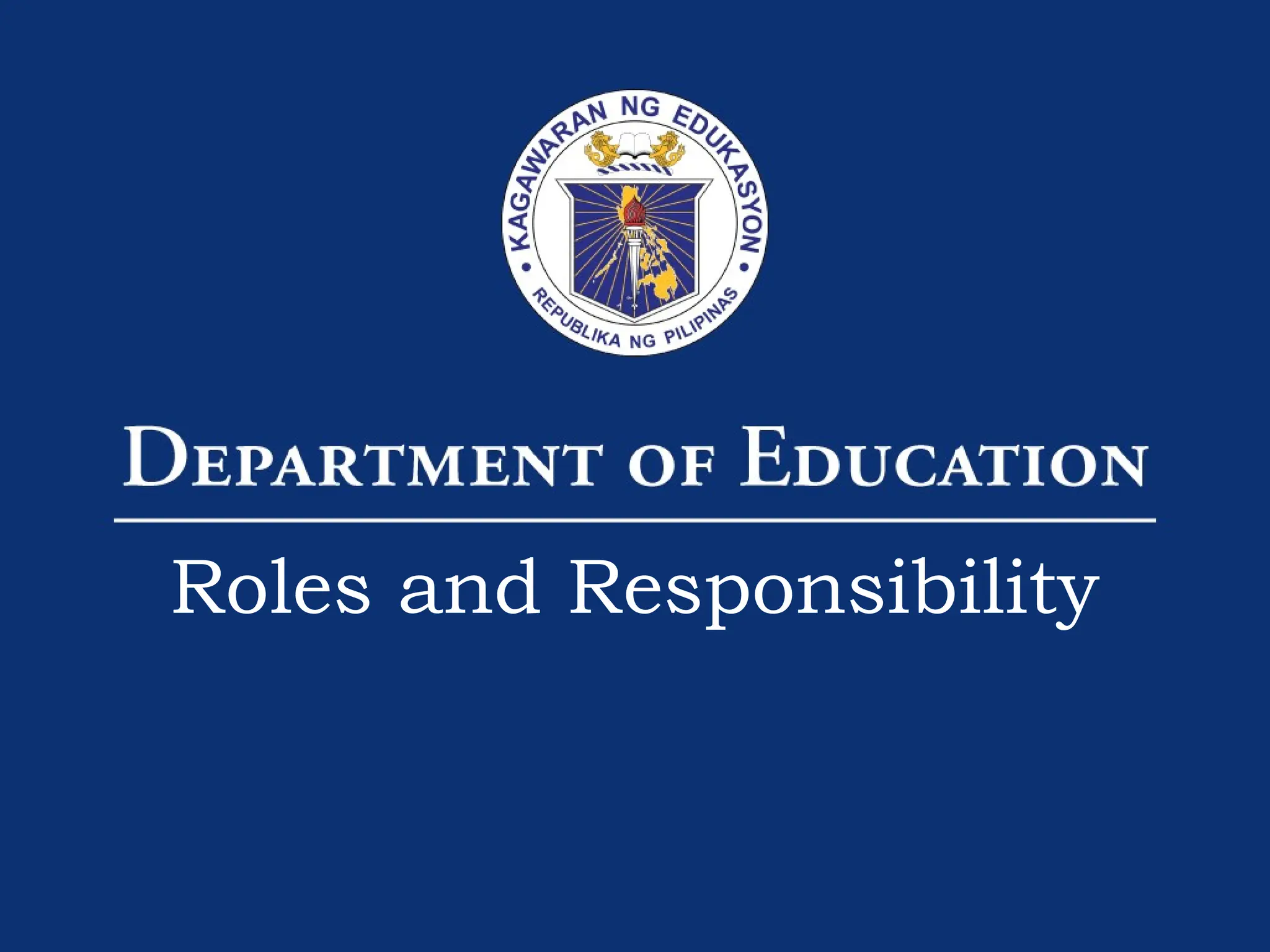 47
Roles and Responsibility
 