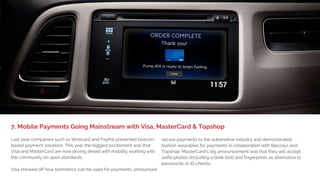 1. BIG DEVICE LAUNCHES,
LITTLE EXCITEMENT
For at least 10 years, operators and major Internet players have tried to
agree on and establish standards for single identity and authentication.
So far the most successful initiatives have been social sign-in by
Facebook followed by Google, Twitter and LinkedIn. Many people
thought biometrics would be the solution.
At MWC this year we saw a lot of exciting activity in this space. A few
of the best examples include DDS Inc., GSMA Mobile Connect,
Intercede, OneVisage, EyeVerify, FusionPipe and FaceOn.
6. Authentication - Death of the Password
 