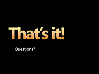Questions?
 