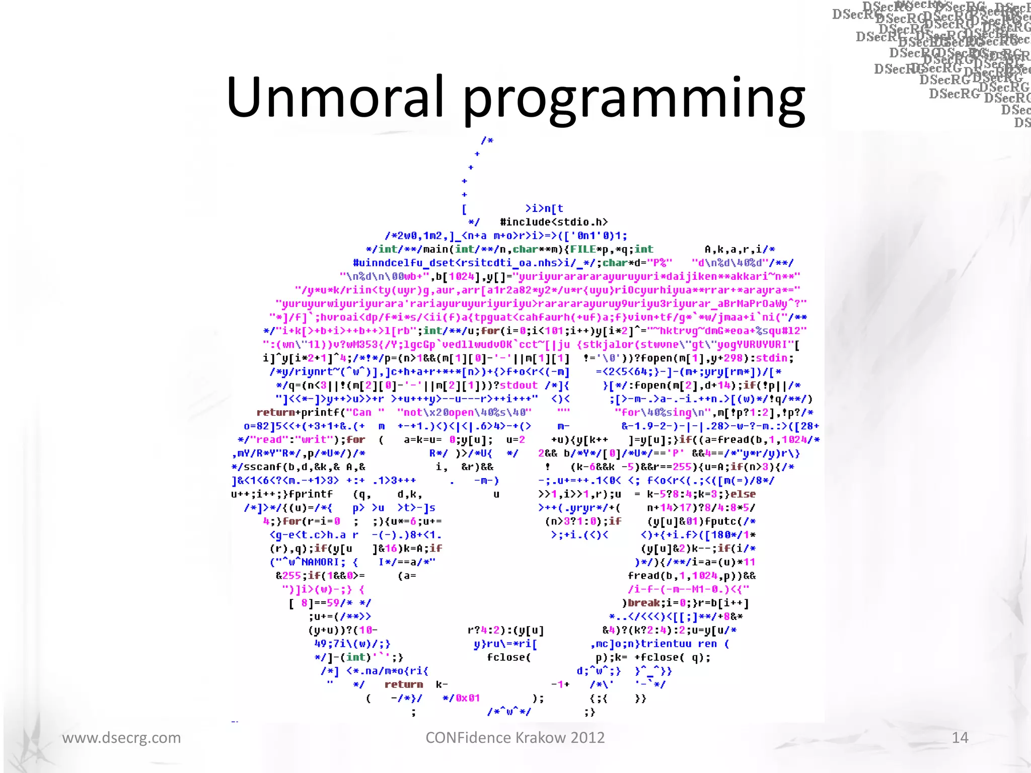 Unmoral programming




www.dsecrg.com         CONFidence Krakow 2012   14
 