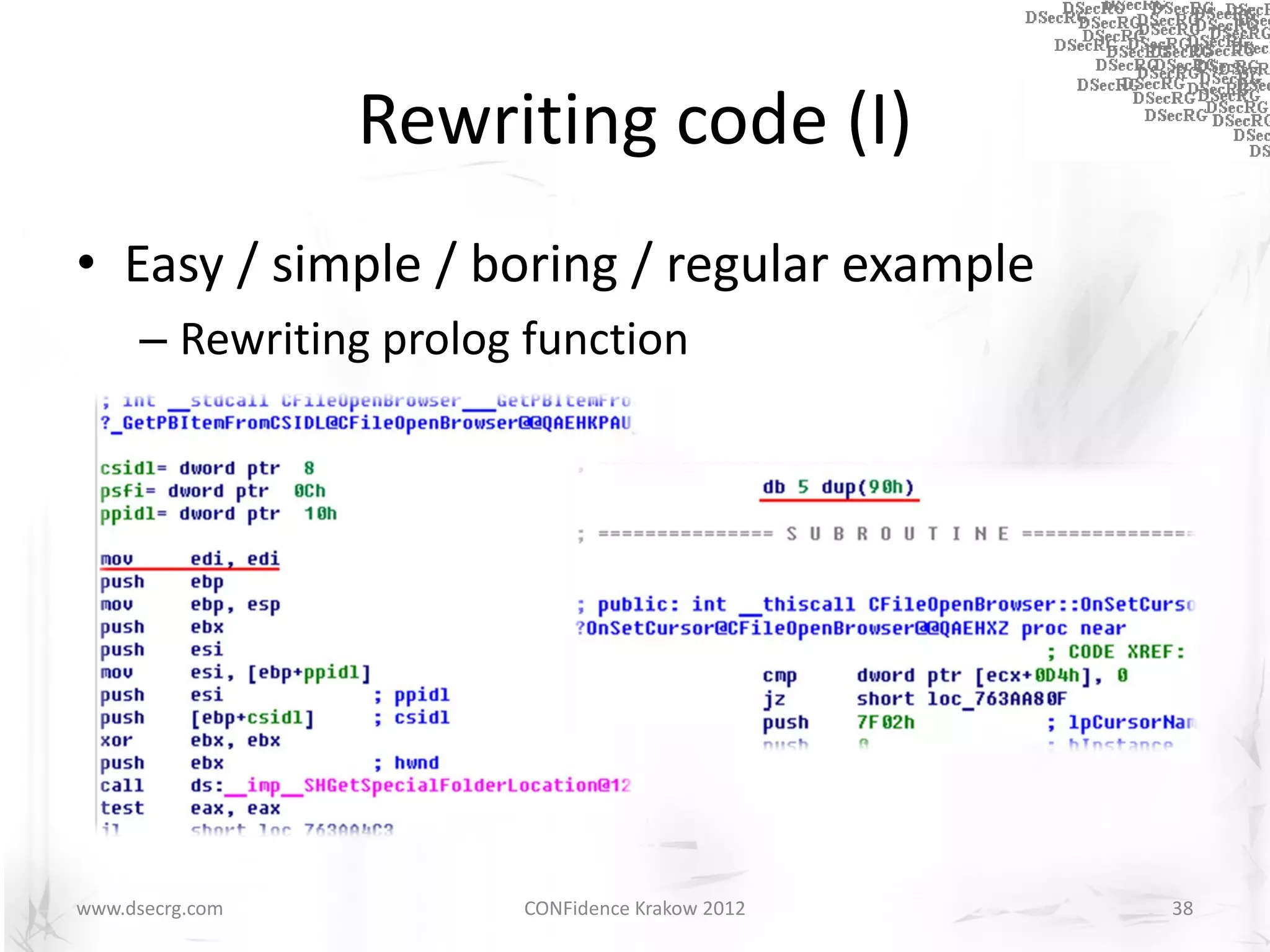 Rewriting code (I)
• Easy / simple / boring / regular example
      – Rewriting prolog function




www.dsecrg.com          CONFidence Krakow 2012   38
 