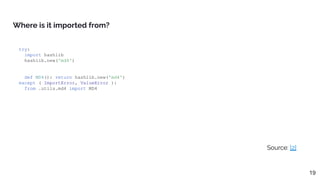 Where is it imported from?
Source: [2]
19
try:
import hashlib
hashlib.new('md4')
def MD4(): return hashlib.new('md4')
except ( ImportError, ValueError ):
from .utils.md4 import MD4
 