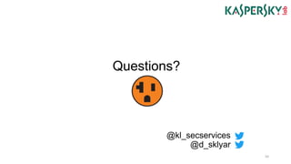 Questions?
50
@kl_secservices
@d_sklyar
 