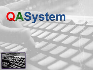 Q System
 