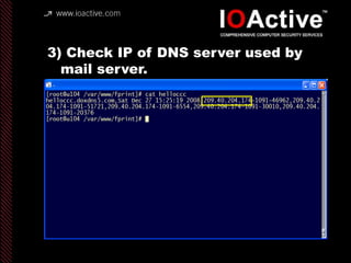 3) Check IP of DNS server used by
mail server.
 