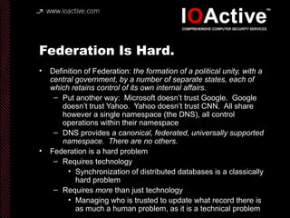 Federation Is Hard.
• Definition of Federation: the formation of a political unity, with a
central government, by a number...