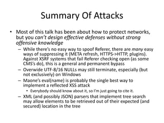 Summary Of Attacks
• Most of this talk has been about how to protect networks,
but you can’t design effective defenses wit...