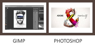 GIMP PHOTOSHOP
 