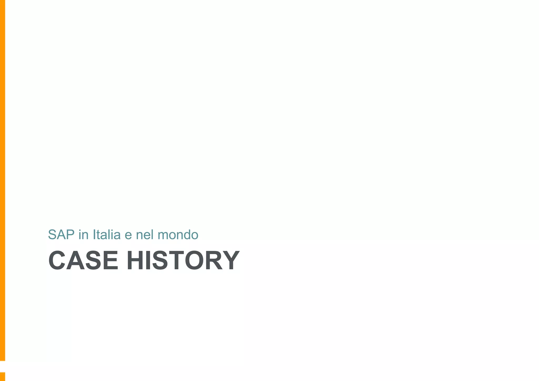 SAP in Italia e nel mondo

CASE HISTORY

 