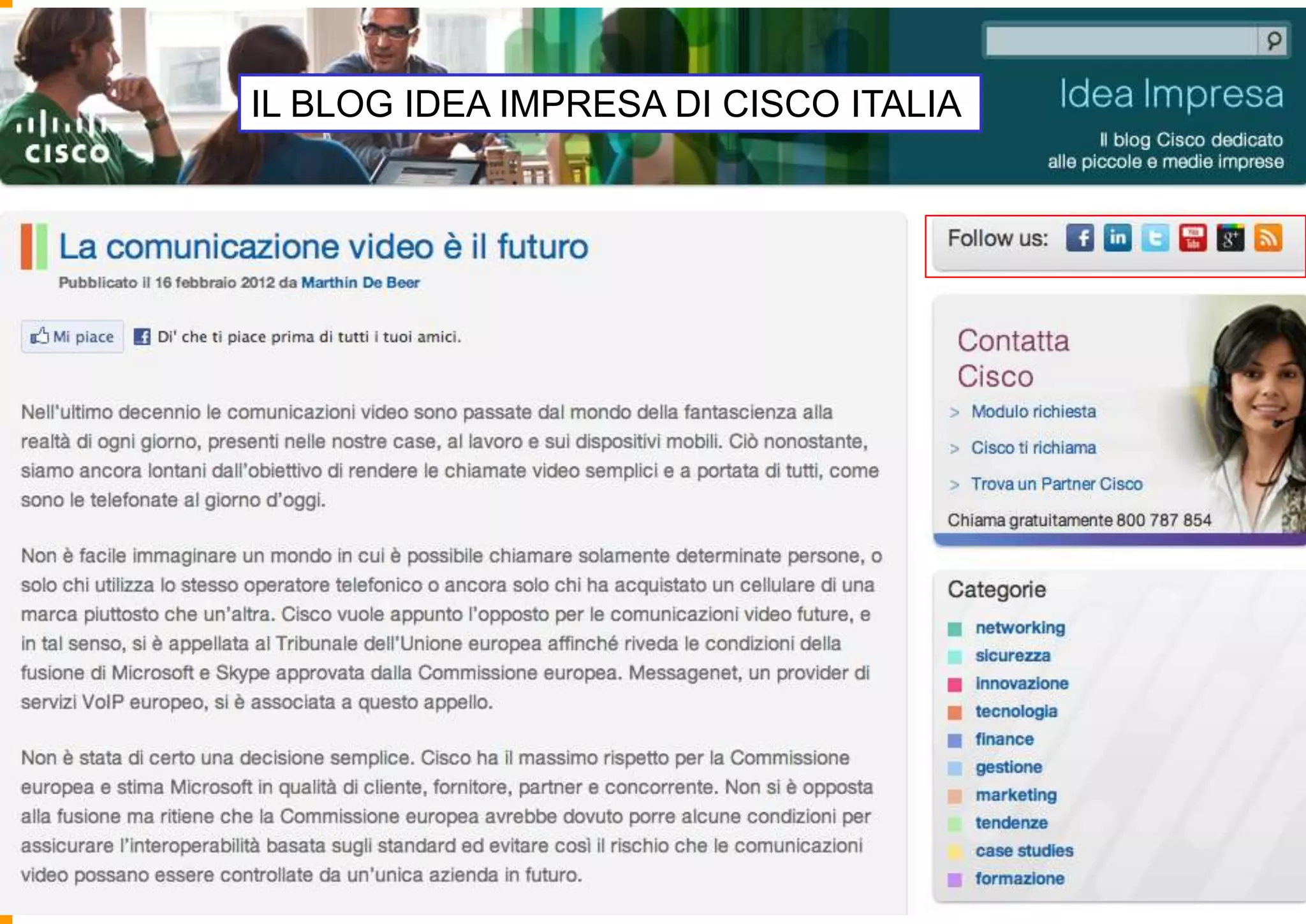 CISCO BLOG IDEA IMPRESA DI CISCO ITALIA
IL – BLOG IDEAIMPRESA

 