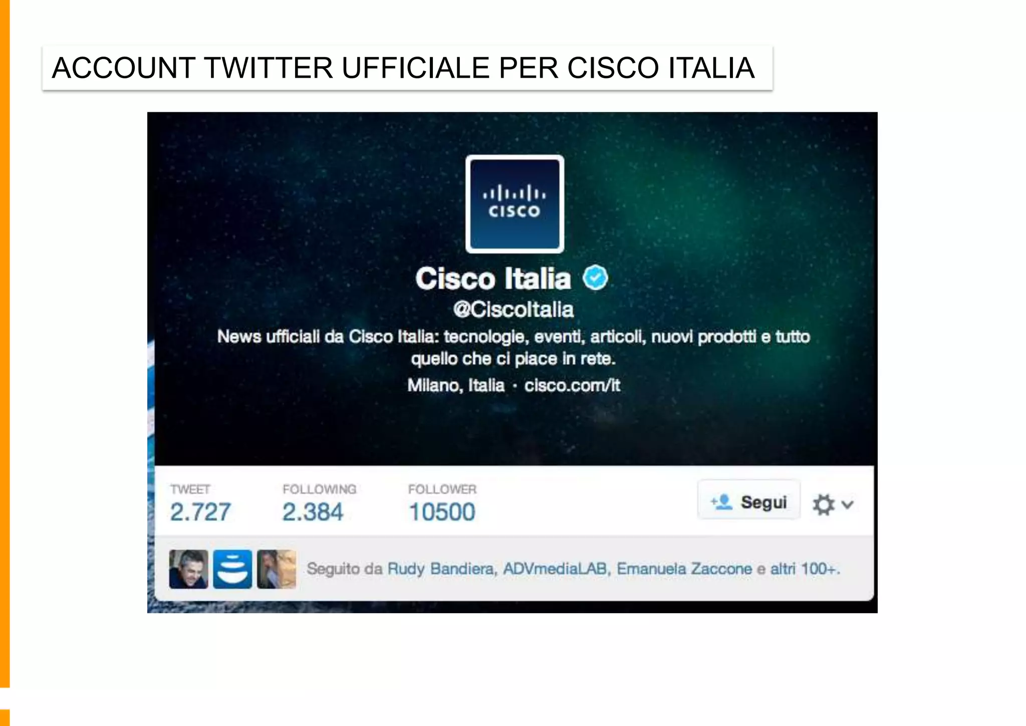 ACCOUNT TWITTER UFFICIALE PER CISCO ITALIA

 
