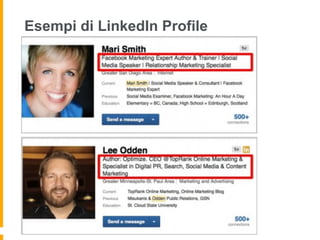 Esempi di LinkedIn Profile 
 
