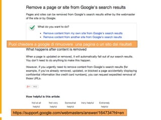 Puoi chiedere a google di rimuovere una pagina o un sito dai risultati 
https://support.google.com/webmasters/answer/164734?hl=en 
 