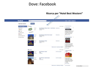 Dove: Facebook Ricerca per  “Hotel Best Western” 