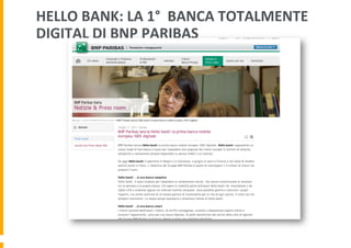 HELLO	
  BANK:	
  LA	
  1°	
  	
  BANCA	
  TOTALMENTE	
  
DIGITAL	
  DI	
  BNP	
  PARIBAS	
  

 