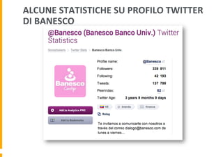 ALCUNE	
  STATISTICHE	
  SU	
  PROFILO	
  TWITTER	
  
DI	
  BANESCO	
  

 