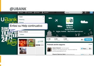 @UBANK	
  

Enfasi su Help continuativo

 