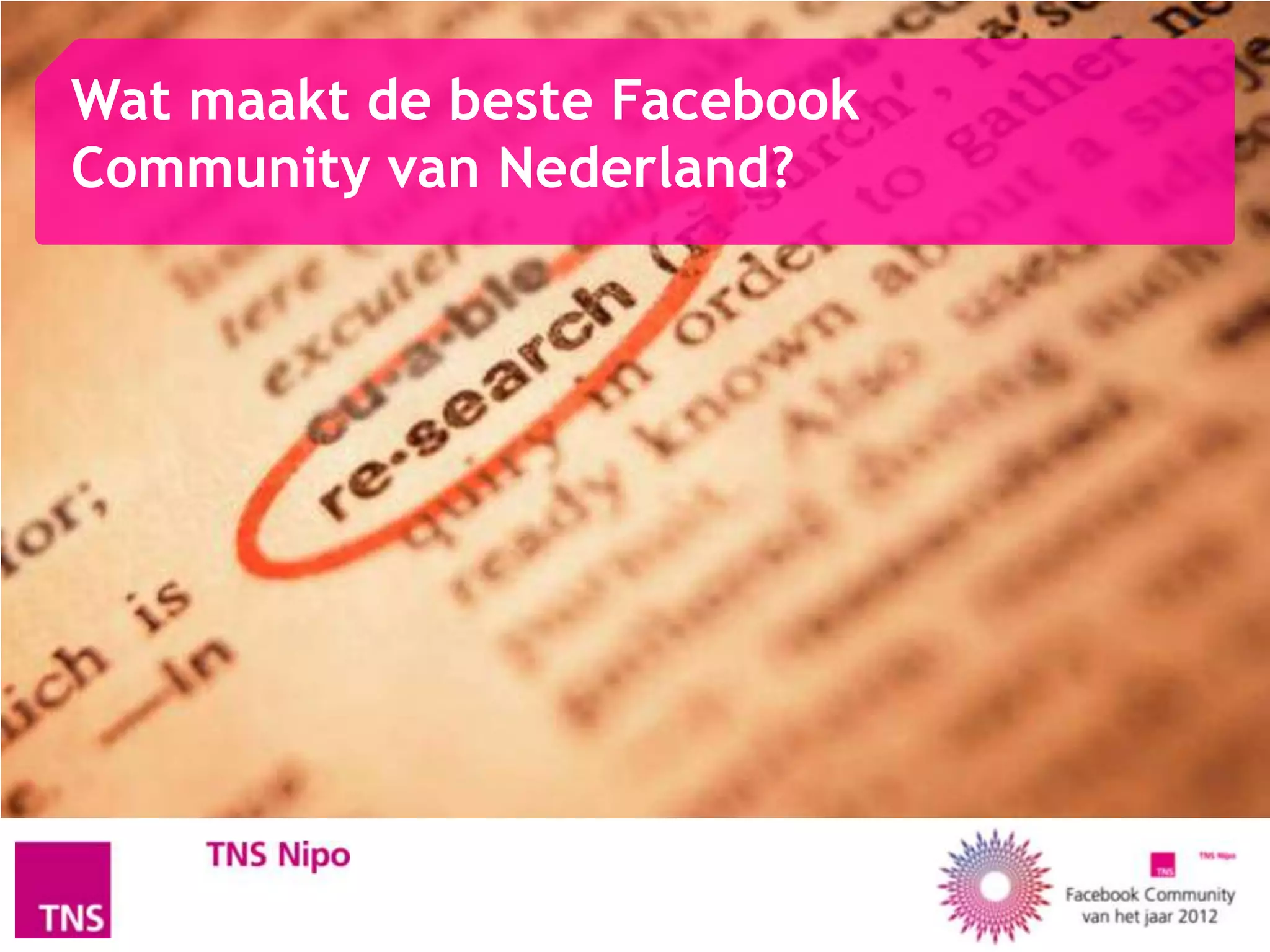 Wat maakt de beste Facebook
Community van Nederland?
 