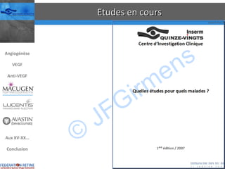 Etudes en cours Angiogénèse VEGF Anti-VEGF Aux XV-XX… Conclusion 