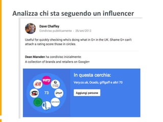 Analizza	
  chi	
  sta	
  seguendo	
  un	
  inﬂuencer	
  
 