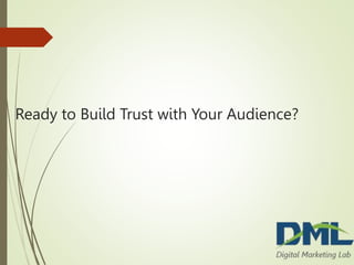Ready to Build Trust with Your Audience?
 
