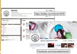 https://twitter.com/Venchi1878




OWNED MEDIA


                Facebook.com/cioccolatoVenchi
 