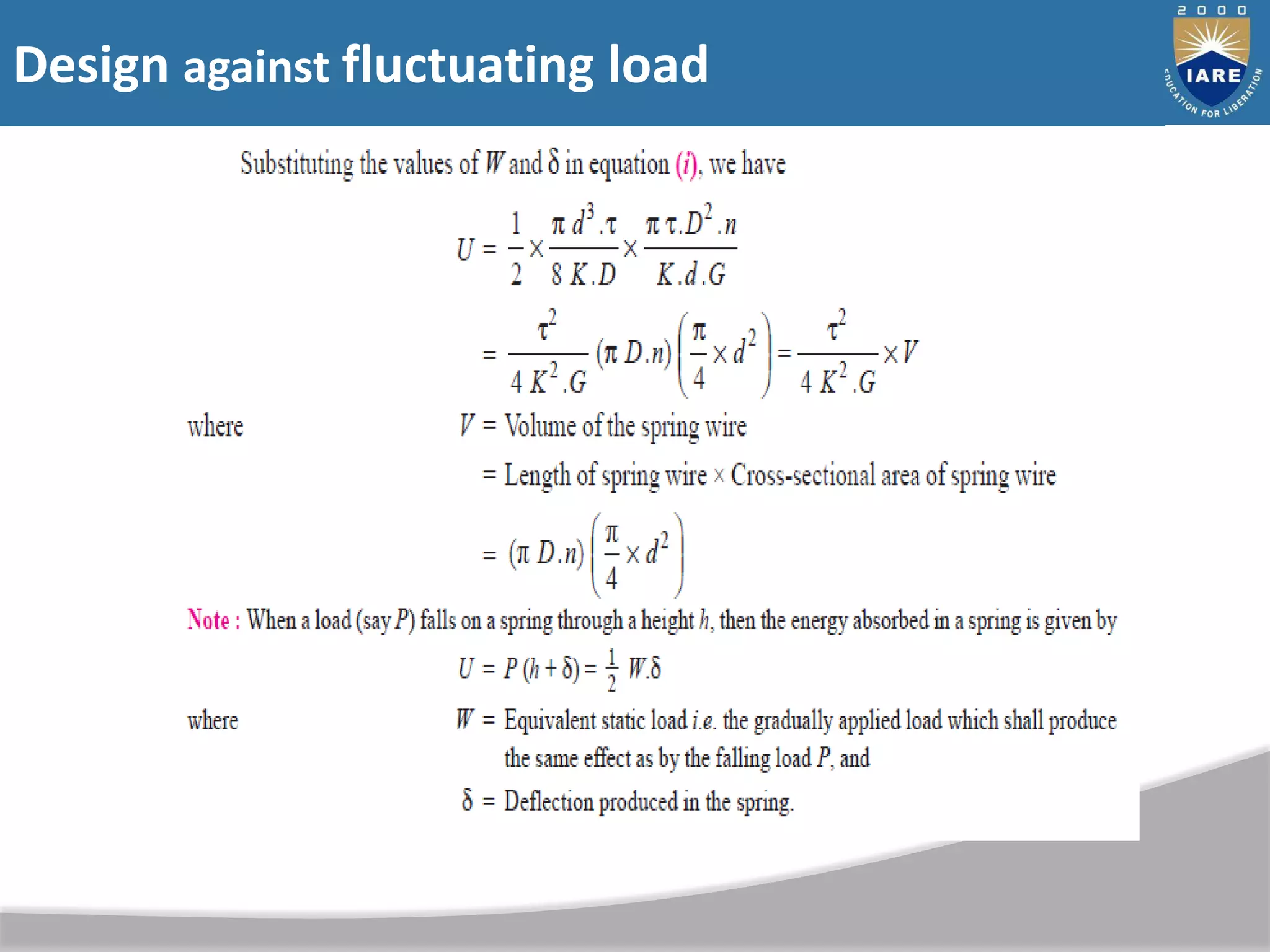 Design against fluctuating load
 
