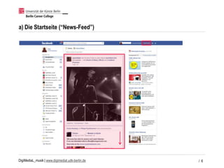 DigiMediaL_musik | www.digimedial.udk-berlin.de
a) Die Startseite (“News-Feed”)
/ 6
 