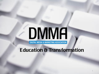 Education & Transformation


                             1
 