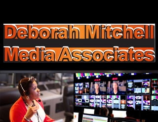Deborah Mitchell
Media Associates
 