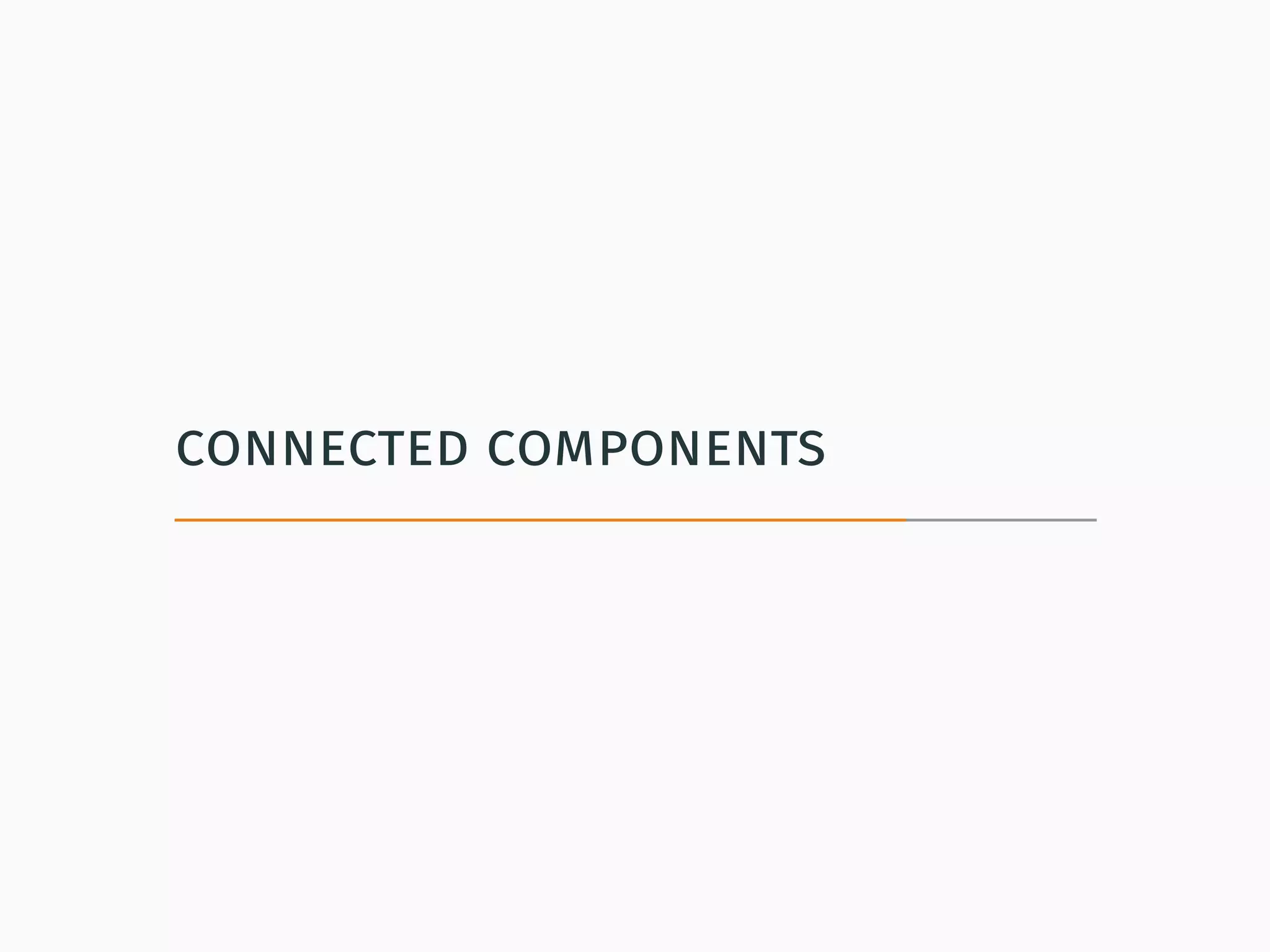 connected components
 