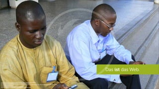 Das ist das Web.
Quelle: http://www.ﬂickr.com/photos/adactio/sets/72157627691092806/with/6153459388/
Quelle: http://www.androidtapp.com/preview-of-lg-google-tv/lg-google-tv/
Quelle: http://www.superiormediasolutions.net/engagement-levels-iphone-vs-ipad-know-thy-user-and-now-know-thy-device/#.UQfPMUpJbAA
Quelle: http://bydragonﬂy.com/
Quelle: http://www.ﬂickr.com/photos/kiwanja/3169447879
http://www.popphoto.com/gear/2012/05/ﬁrst-video-recorded-google-glasses
 