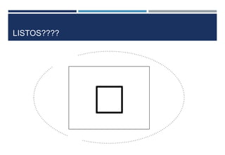 LISTOS????
 