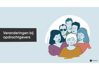 Veranderingen bij
opdrachtgevers
 