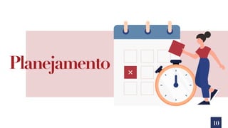 10
Planejamento
 
