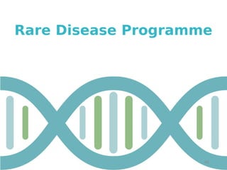 46
Rare Disease Programme
 