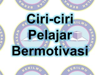 Ciri-ciriPelajarBermotivasi