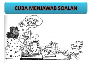 CUBA MENJAWAB SOALAN