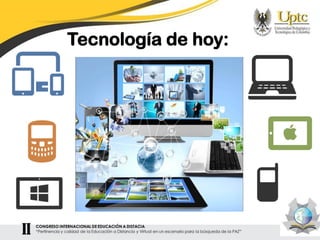 Tecnología de hoy:
 
