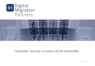 Consumer Journey: La nueva ruta de consumidor
 