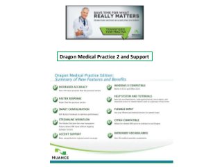 Dragon Medical Practice 2 and Support
 