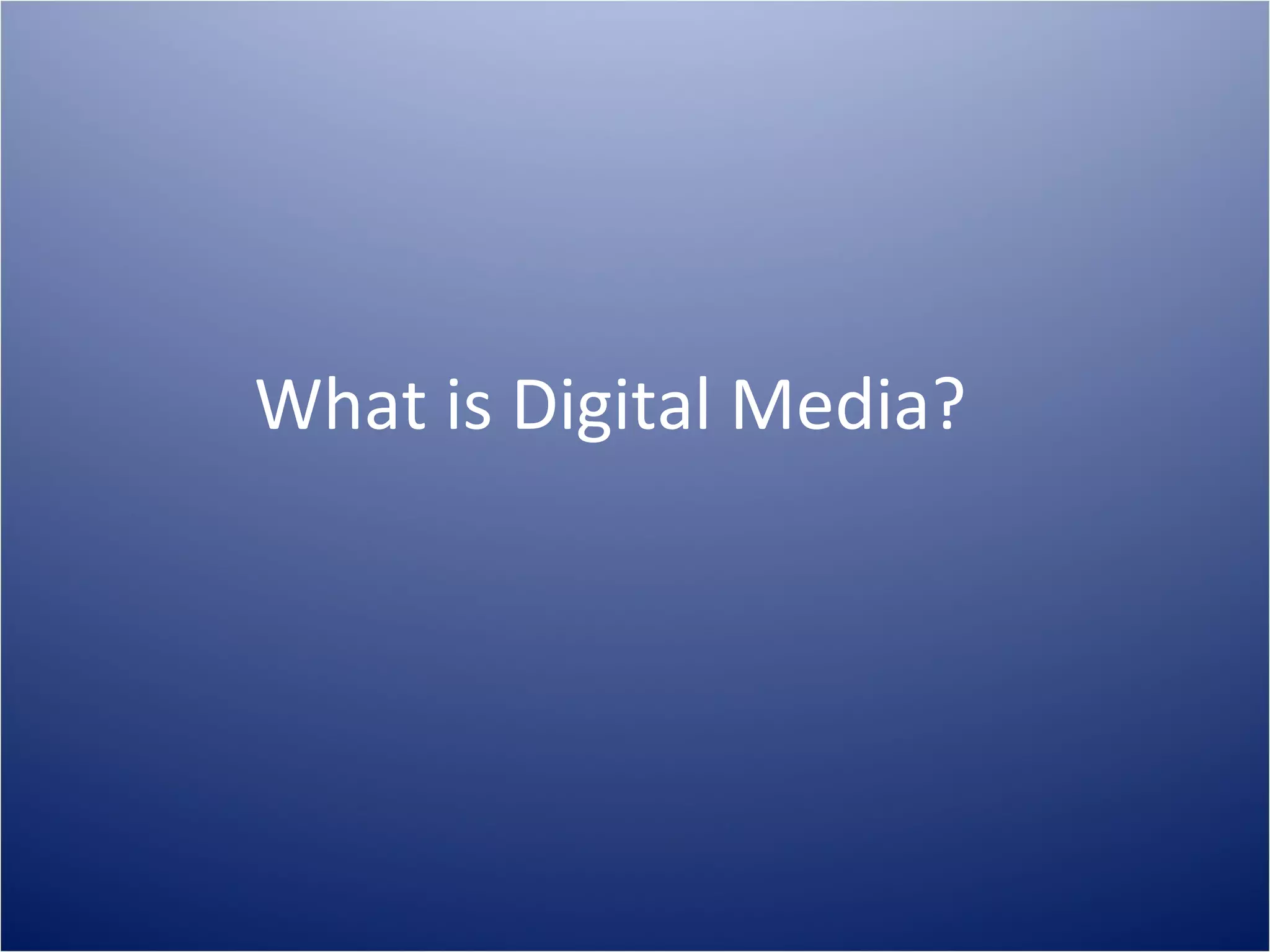 What is Digital Media?
