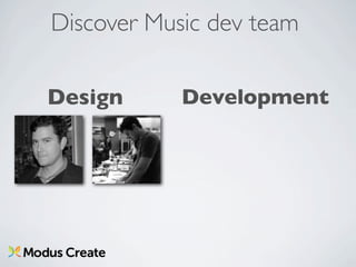 Discover Music dev team

Design      Development
 