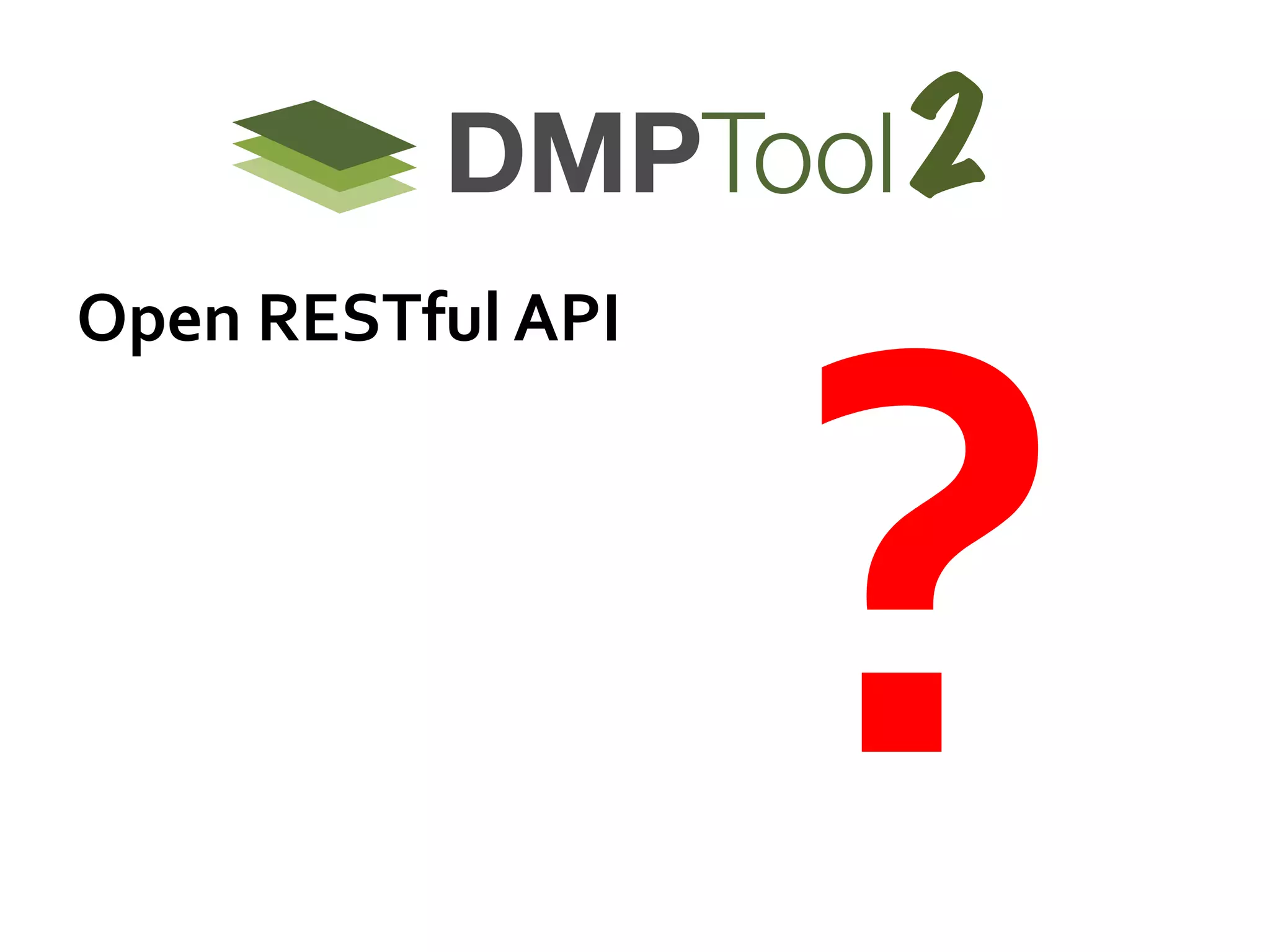 2

Open	
  RESTful	
  API	
  

?	
  

 