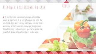 ATENDIMENTO NUTRICIONAL EM CASA
	 O atendimento nutricional em casa possibilita,
ainda, a realização de orientações que vão além do
ato de se alimentar, como a prática de orientar sobre
a compra, armazenamento, conservação e preparo
dos alimentos, conhecimentos que trarão ainda mais
qualidade às escolhas alimentares no dia a dia.
 