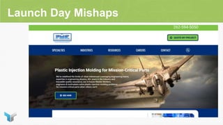 Launch Day Mishaps
 