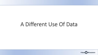 A Different Use Of Data
 